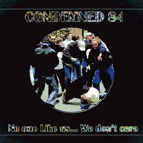 Condemned 84 "No One Likes Us... We Don't Care"